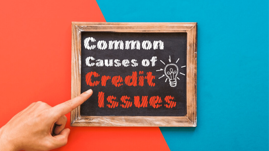 Common Causes of Credit Issues